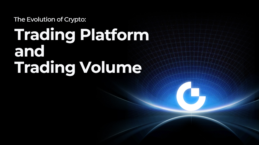Gate Research: The Evolution of Crypto: Trading Platform and Trading Volume