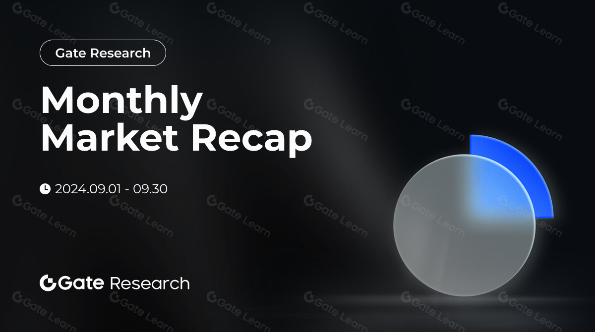 Gate Research : Monthly Market Recap - September 2024